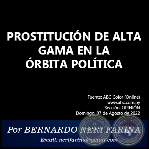 PROSTITUCIÓN DE ALTA GAMA EN LA ÓRBITA POLÍTICA - Por BERNARDO NERI FARINA - Domingo, 07 de Agosto de 2022